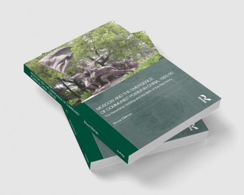 Moscow and the Emergence of Communist Power in China 1925-30