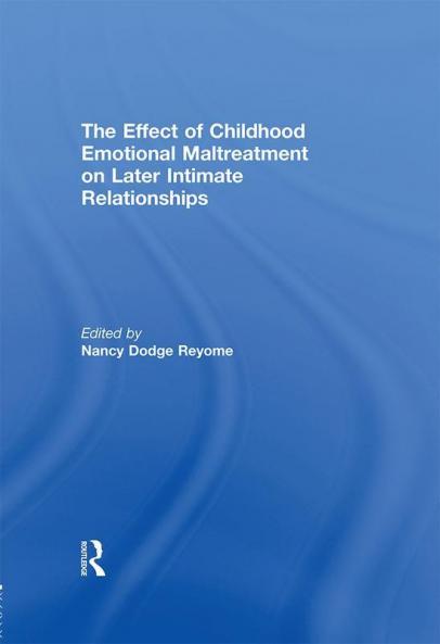 Effect of Childhood Emotional Maltreatment on Later Intimate Relationships