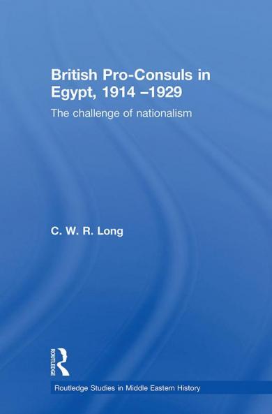 British Pro-Consuls in Egypt 1914-1929