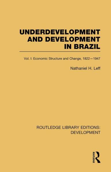 Underdevelopment and Development in Brazil: Volume I