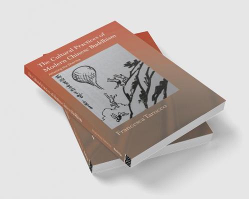Cultural Practices of Modern Chinese Buddhism