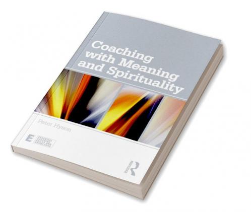 Coaching with Meaning and Spirituality
