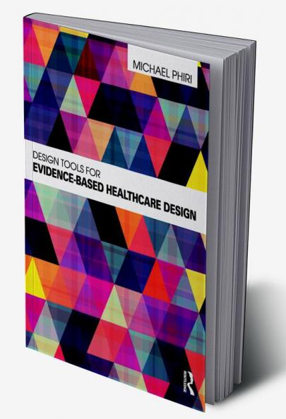 Design Tools for Evidence-Based Healthcare Design
