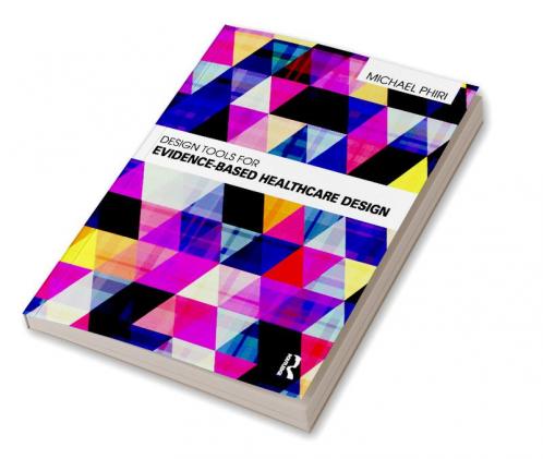 Design Tools for Evidence-Based Healthcare Design