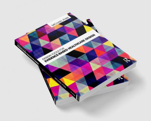 Design Tools for Evidence-Based Healthcare Design