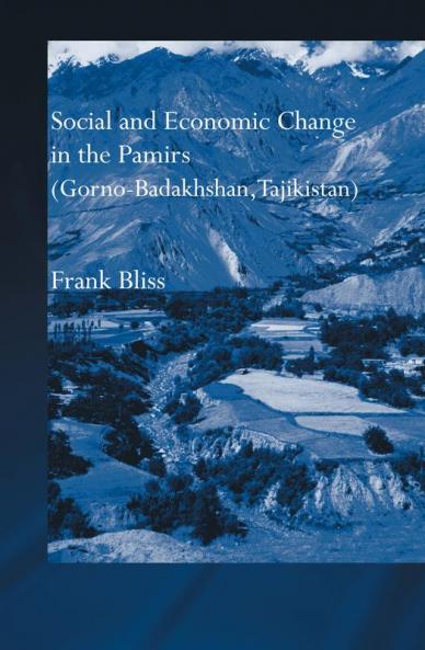Social and Economic Change in the Pamirs (Gorno-Badakhshan Tajikistan)