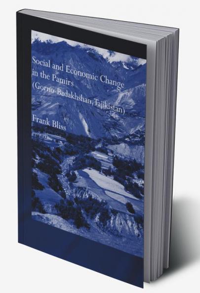Social and Economic Change in the Pamirs (Gorno-Badakhshan Tajikistan)