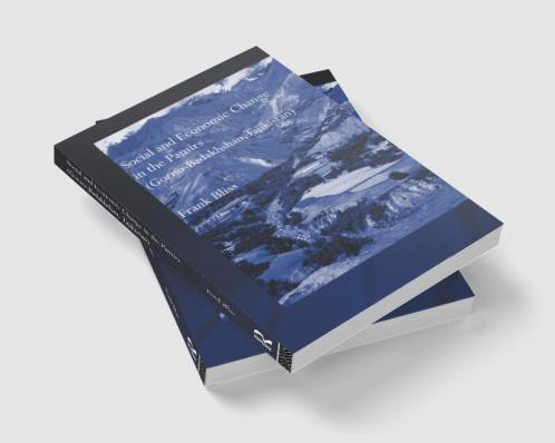Social and Economic Change in the Pamirs (Gorno-Badakhshan Tajikistan)