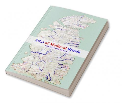 Atlas of Medieval Britain