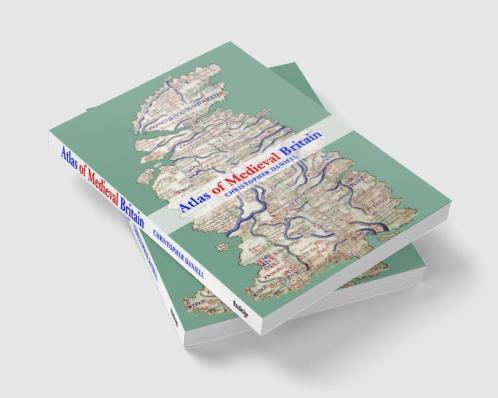 Atlas of Medieval Britain