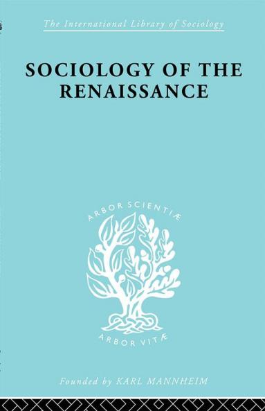 Sociology of the Renaissance Vol 9