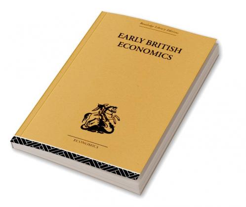 Early British Economics from the XIIIth to the middle of the XVIIIth century