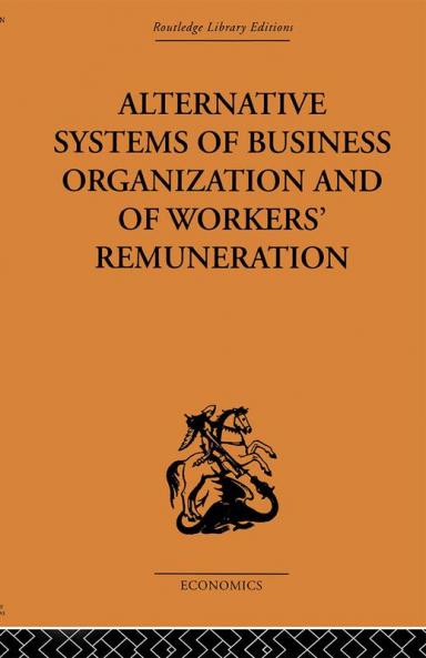 Alternative Systems of Business Organization and of Workers' Renumeration
