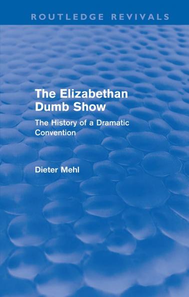 Elizabethan Dumb Show (Routledge Revivals)