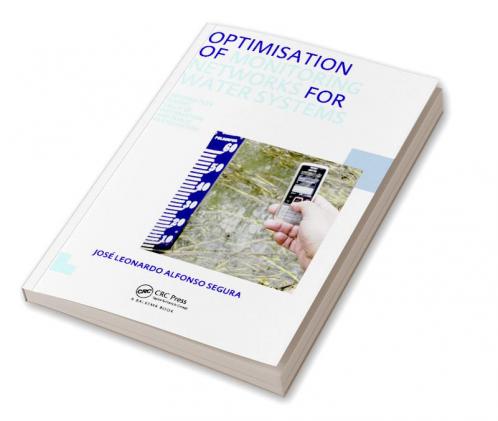 Optimisation of Monitoring Networks for Water Systems