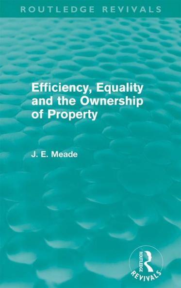 Efficiency Equality and the Ownership of Property (Routledge Revivals)