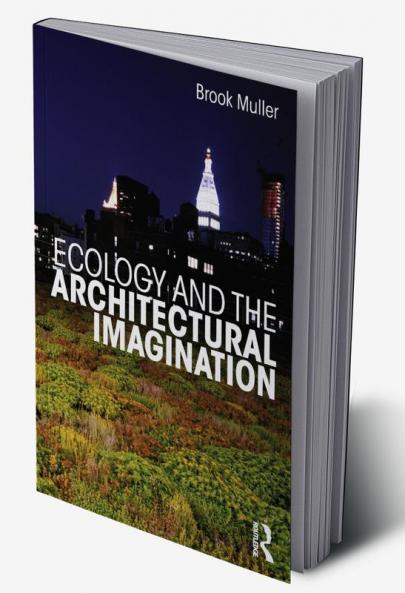 Ecology and the Architectural Imagination
