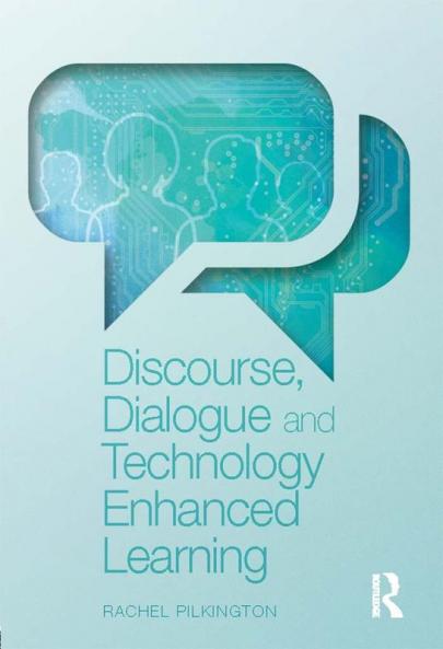 Discourse Dialogue and Technology Enhanced Learning