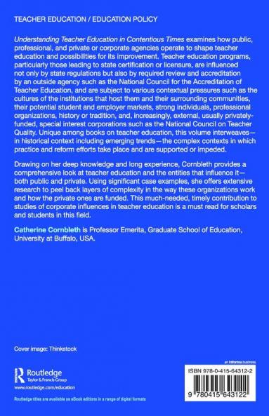 Understanding Teacher Education in Contentious Times