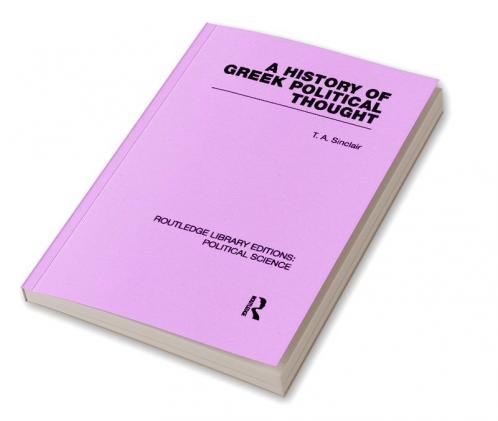 History of Greek Political Thought (Routledge Library Editions