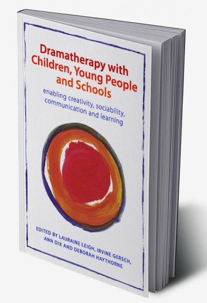 Dramatherapy with Children Young People and Schools