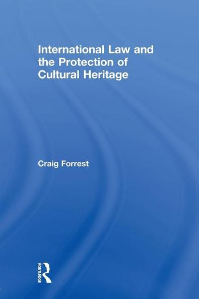 International Law and the Protection of Cultural Heritage
