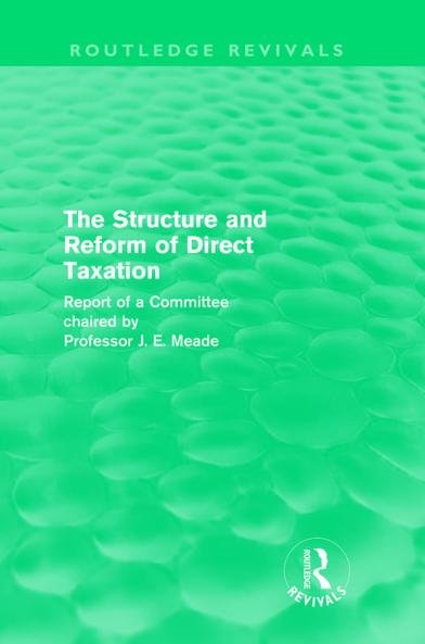 Structure and Reform of Direct Taxation (Routledge Revivals)