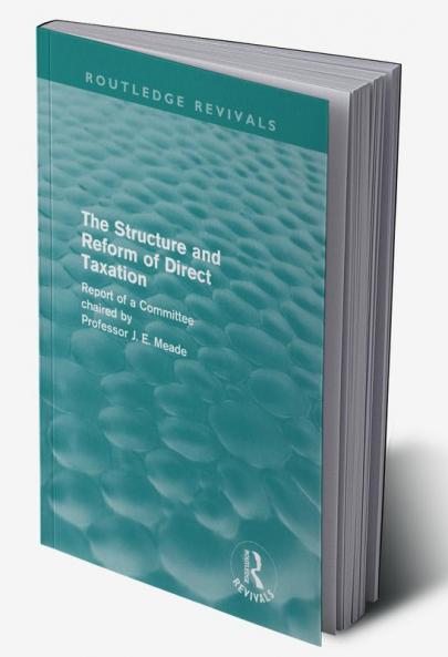 Structure and Reform of Direct Taxation (Routledge Revivals)