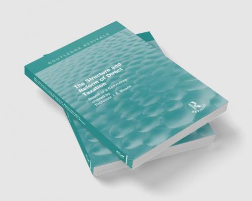 Structure and Reform of Direct Taxation (Routledge Revivals)