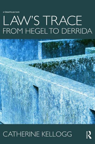 Law's Trace: From Hegel to Derrida