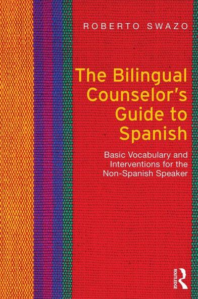 THE BILINGUAL COUNSELOR'S GUIDE TO SPANISH