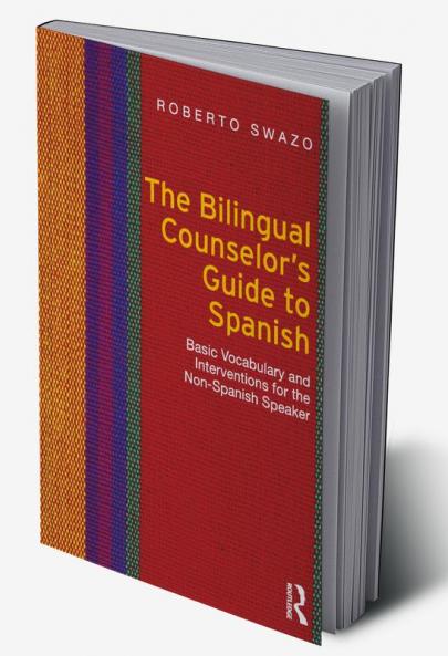 THE BILINGUAL COUNSELOR'S GUIDE TO SPANISH