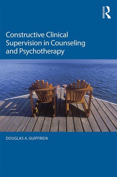 Constructive Clinical Supervision in Counseling and Psychotherapy