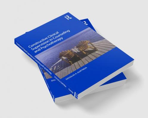 Constructive Clinical Supervision in Counseling and Psychotherapy