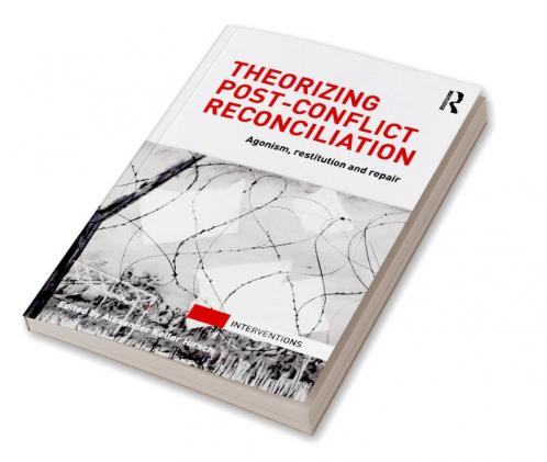 Theorizing Post-Conflict Reconciliation