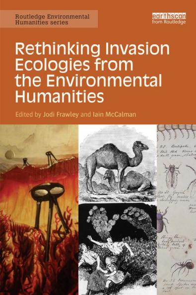 Rethinking Invasion Ecologies from the Environmental Humanities