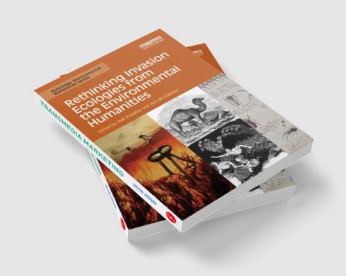 Rethinking Invasion Ecologies from the Environmental Humanities