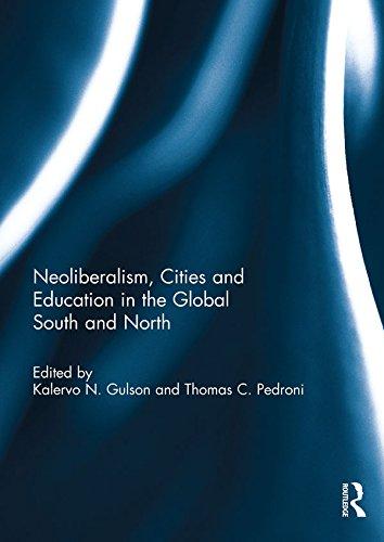 Neoliberalism Cities and Education in the Global South and North