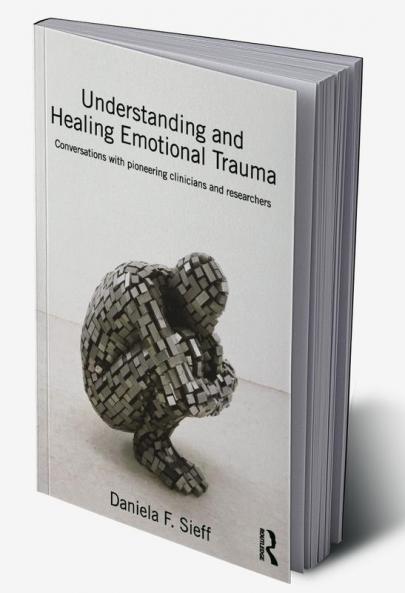 Understanding and Healing Emotional Trauma