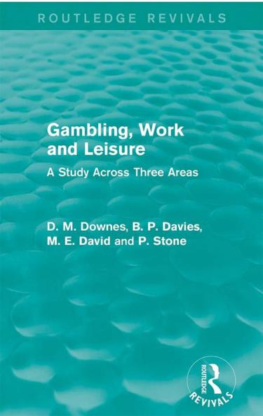 Gambling Work and Leisure (Routledge Revivals)