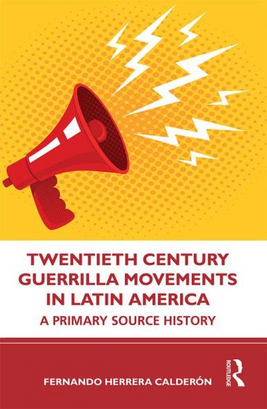 Twentieth Century Guerrilla Movements in Latin America