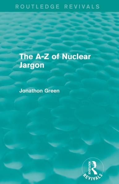 A - Z of Nuclear Jargon (Routledge Revivals)