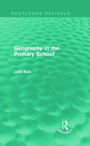 Geography in the Primary School (Routledge Revivals)