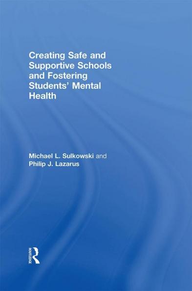Creating Safe and Supportive Schools and Fostering Students' Mental Health