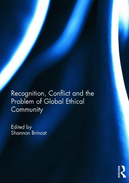 Recognition Conflict and the Problem of Global Ethical Community