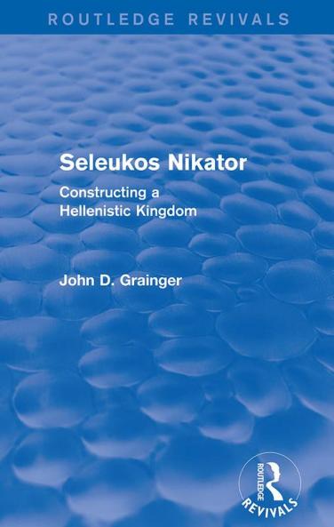 Seleukos Nikator (Routledge Revivals)