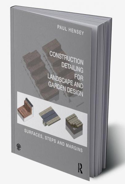 Construction Detailing for Landscape and Garden Design