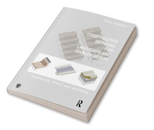 Construction Detailing for Landscape and Garden Design