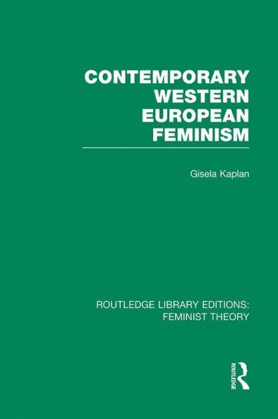 Contemporary Western European Feminism (RLE Feminist Theory)