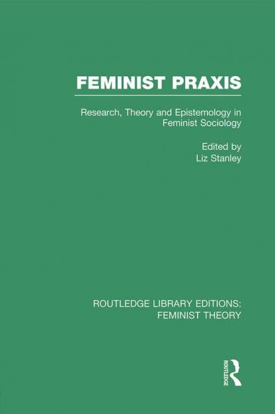 Feminist PRAXIS (Rle Feminist Theory)